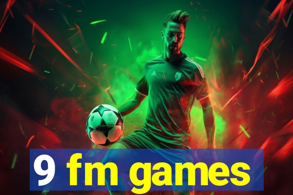 9 fm games